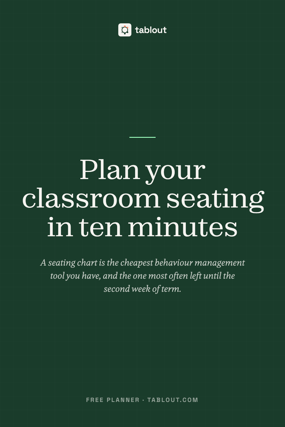 Plan your classroom seating in ten minutes — a tablout guide to seating charts