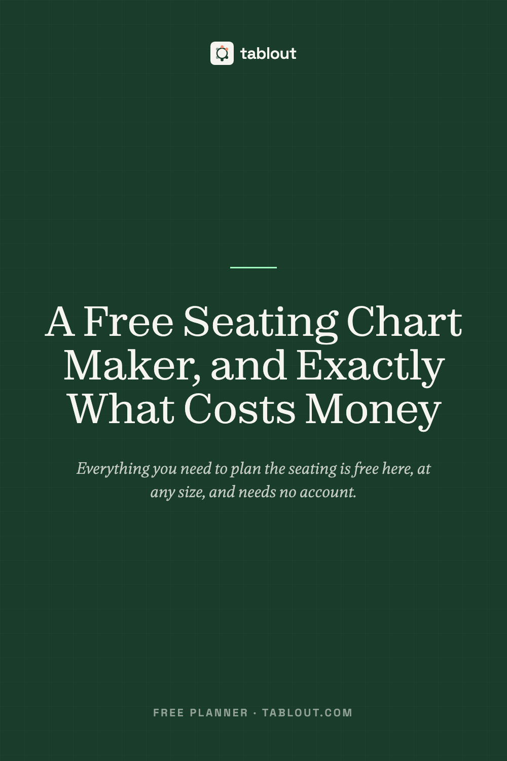 A Free Seating Chart Maker, and Exactly What Costs Money — a tablout guide to seating charts