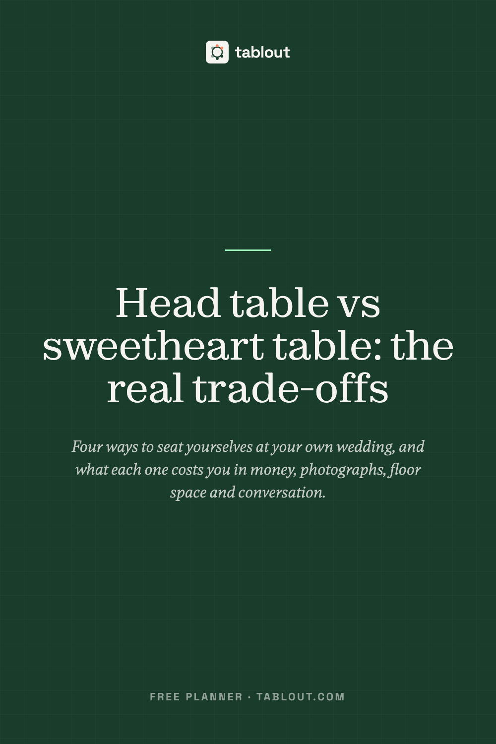 Head table vs sweetheart table: the real trade-offs — a tablout guide to seating charts
