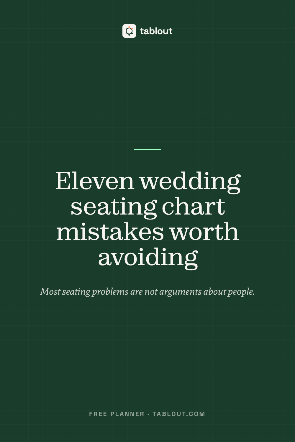 Eleven wedding seating chart mistakes worth avoiding — a tablout guide to seating charts